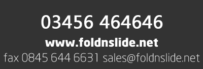 0845 644 6630 www.foldnslide.net fax 0845 644 6631 sales@foldnslide.net